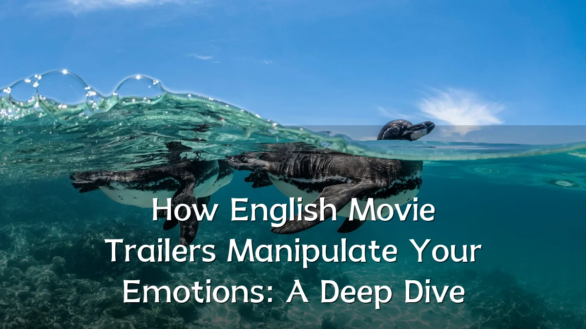 How English Movie Trailers Manipulate Your Emotions: A Deep Dive