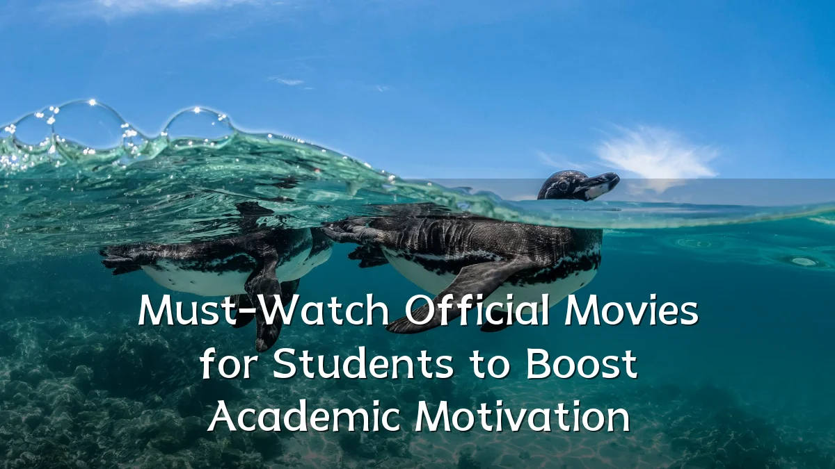 Must-Watch Official Movies for Students to Boost Academic Motivation