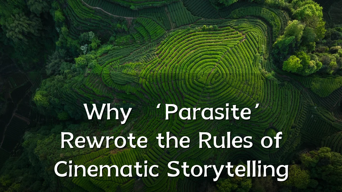 Why ‘Parasite’ Rewrote the Rules of Cinematic Storytelling