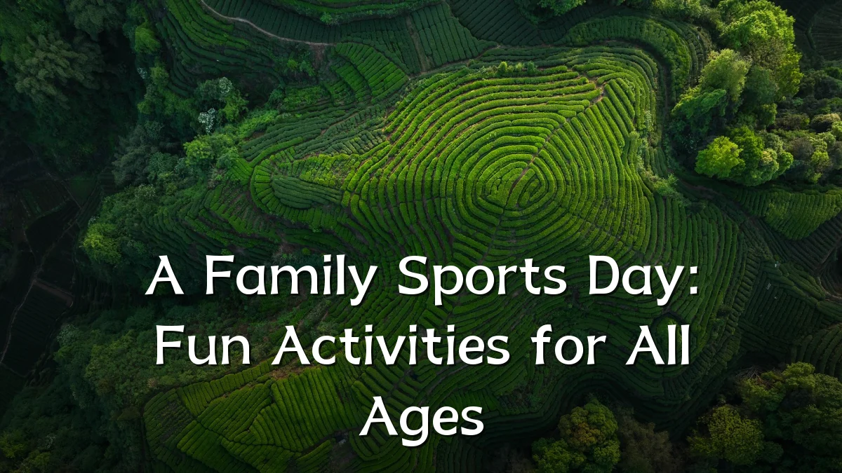 A Family Sports Day: Fun Activities for All Ages