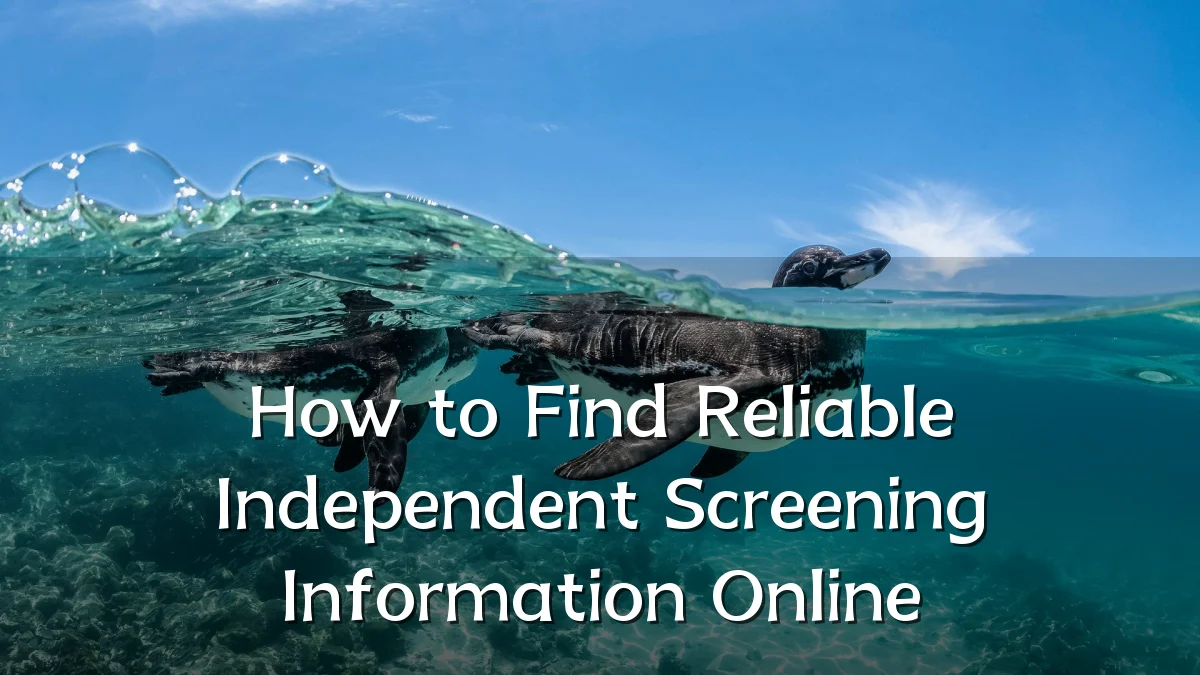 How to Find Reliable Independent Screening Information Online