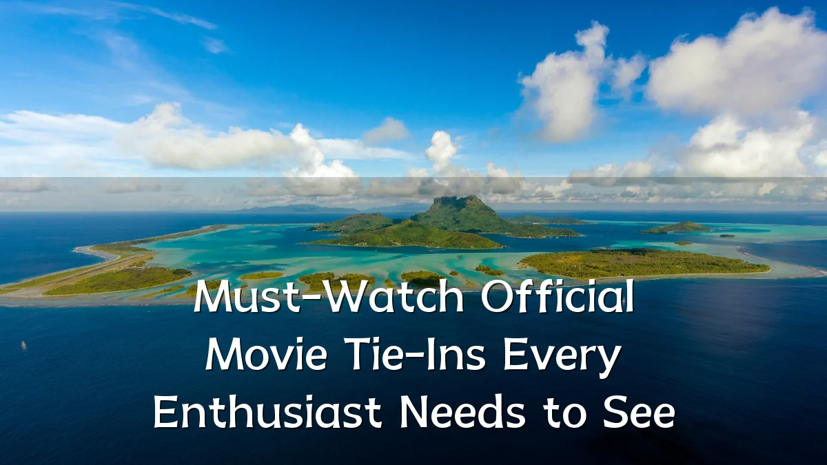 Must-Watch Official Movie Tie-Ins Every Enthusiast Needs to See
