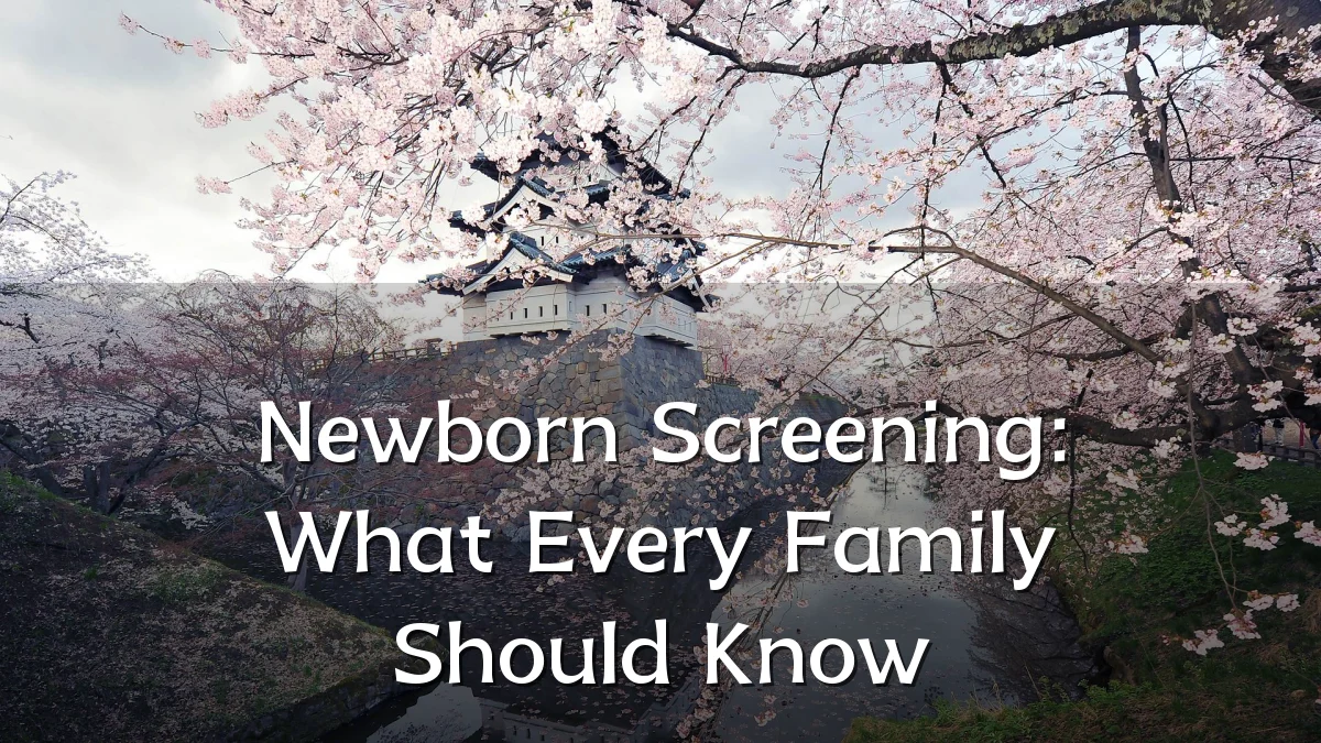 Newborn Screening: What Every Family Should Know